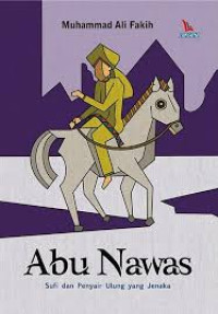 Image of ABU NAWAS : SUFI DAN PENYAIR ULUNG YANG JENAKA