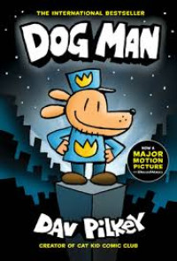 Image of DOG MAN : CREATOR OF CAPTAIN UNDERPATNS