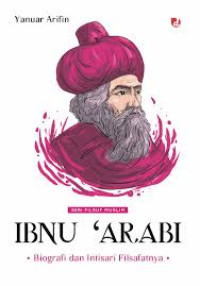Image of IBNU ARABI : BIOGRAFI DAN INTISARI FILSAFATNYA