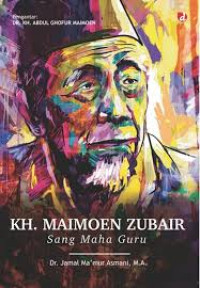 Image of KH. MAIMOEN ZUBAIR : SANG MAHA GURU