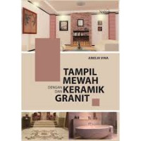 Image of TAMPIL MEWAH DENGAN KERAMIK DAN GRANIT