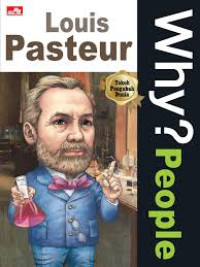 Image of WHY ? PEOPLE : LOUIS PASTEUR